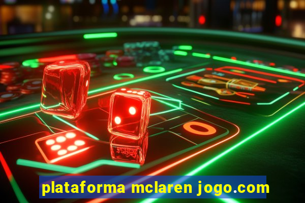 plataforma mclaren jogo.com